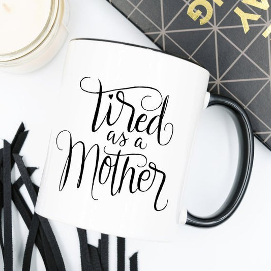 Fatiguée comme une mère - Cadeau Fête des Mères - 325 ml