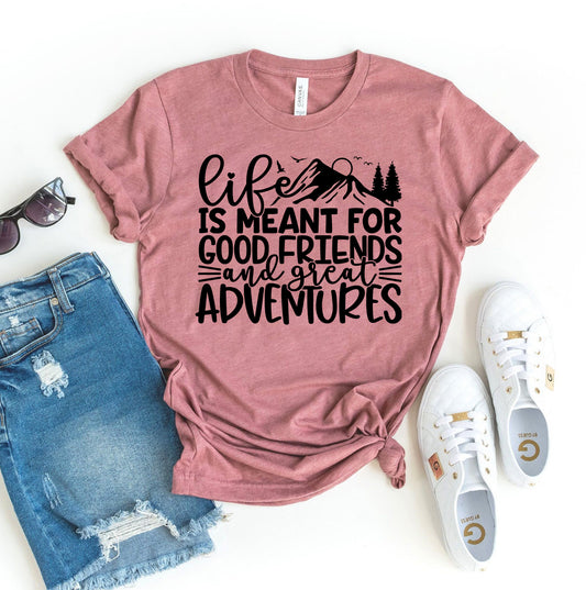 T-shirt La vie est faite pour les bons amis