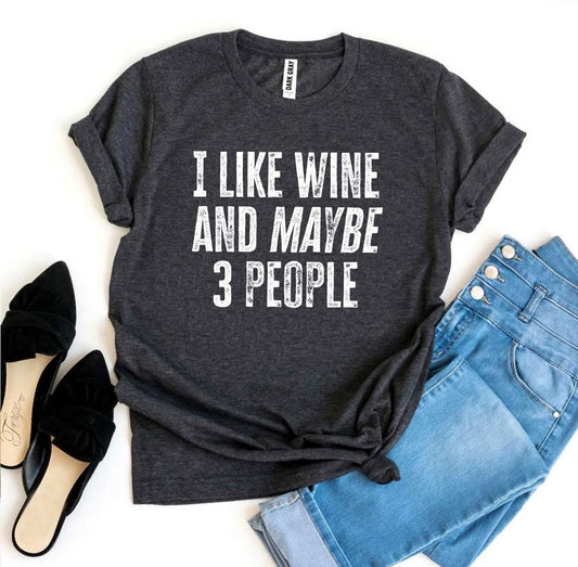 Ik hou van wijn en misschien van 3 mensen T-shirt