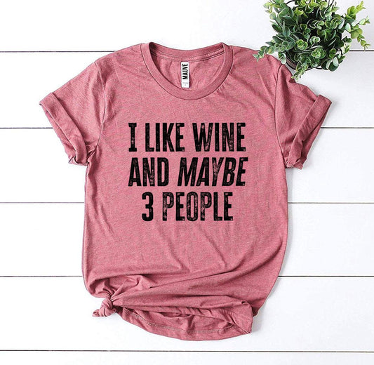 Ik hou van wijn en misschien van 3 mensen T-shirt
