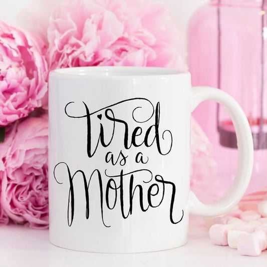 Fatiguée comme une mère - Cadeau Fête des Mères - 325 ml