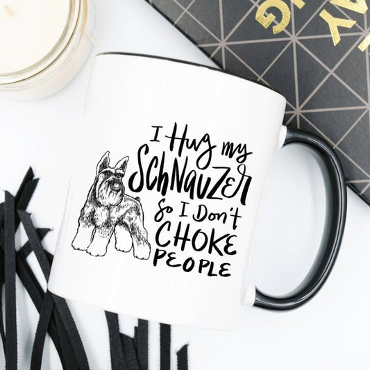 11oz Koffiemok - Ik knuffel mijn Schnauzer zodat ik niet